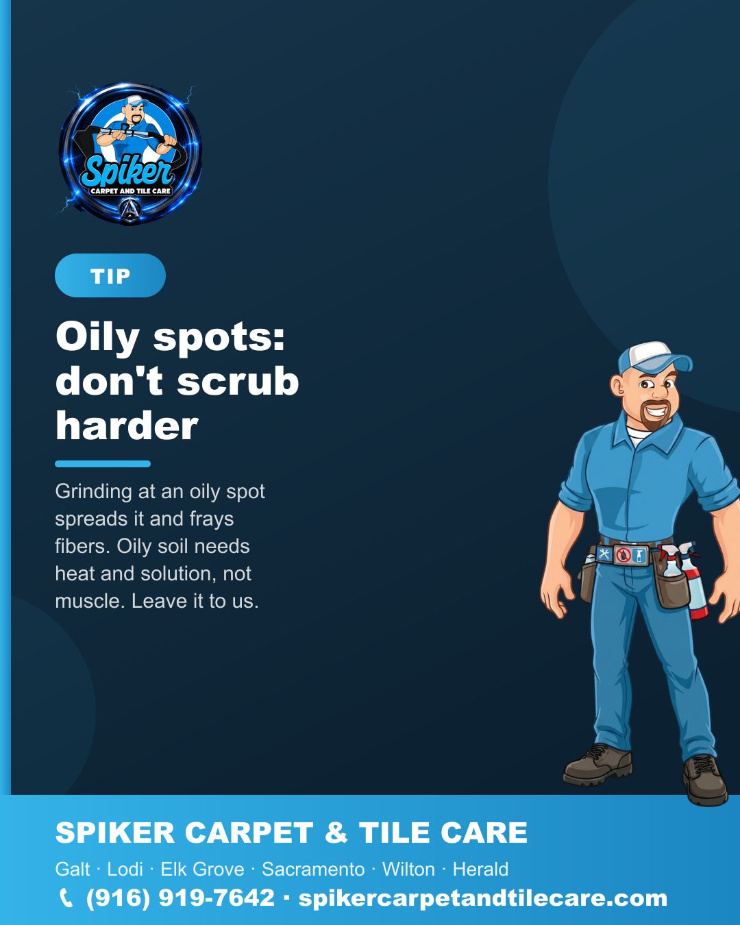 Carpet cleaning in Herald: scrubbing an oily spot harder just spreads it and wears the fib