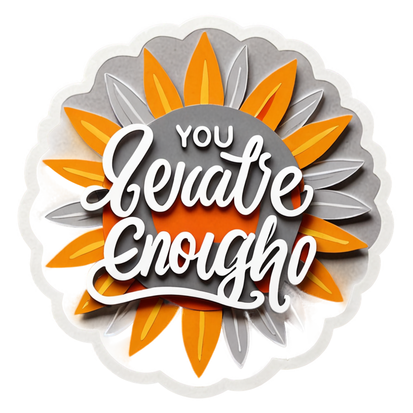 You Are Enough (papercut) — affirmation stickers