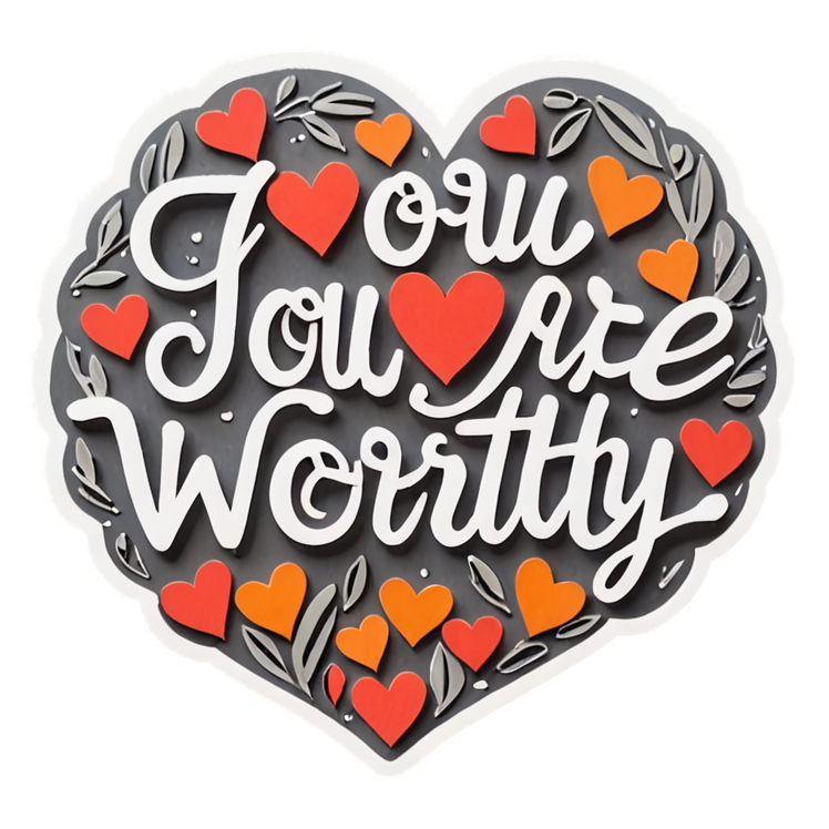 You Are Worthy (papercut) — affirmation stickers