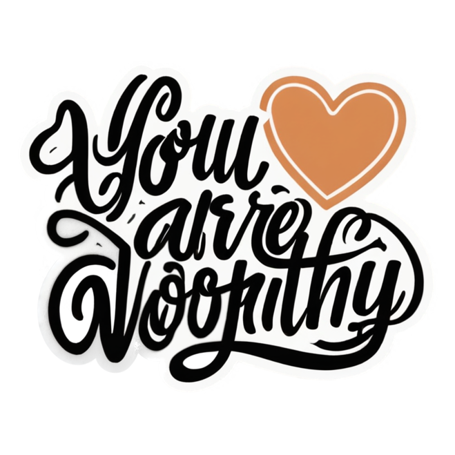 You Are Worthy (retro) — affirmation stickers