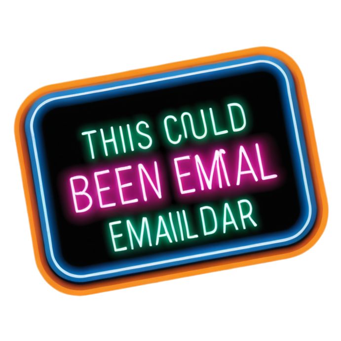 Could've Been Email (neon) — office humor stickers