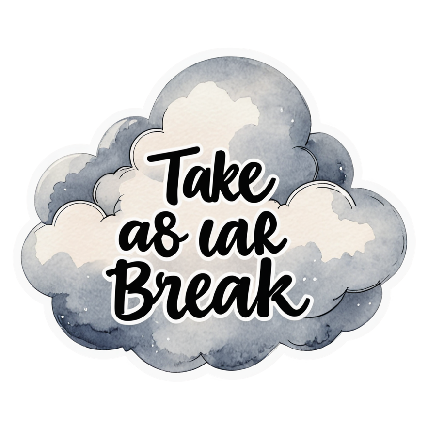 Take A Break (watercolor) — self-care stickers